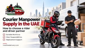 Courier Manpower Supply in UAE How to Choose a Rider and Driver Partner